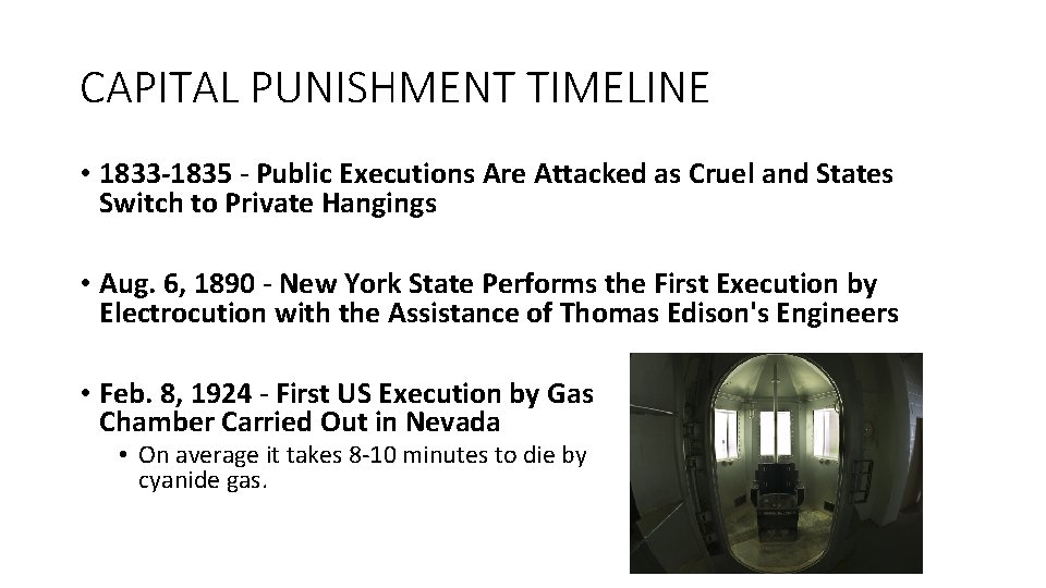 CAPITAL PUNISHMENT TIMELINE • 1833 -1835 - Public Executions Are Attacked as Cruel and