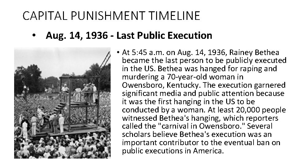 CAPITAL PUNISHMENT TIMELINE • Aug. 14, 1936 - Last Public Execution • At 5: