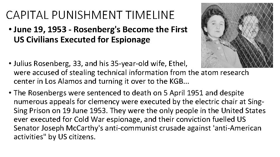 CAPITAL PUNISHMENT TIMELINE • June 19, 1953 - Rosenberg's Become the First US Civilians