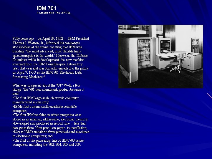 IBM 701 A notable first: The IBM 701 Fifty years ago -- on April