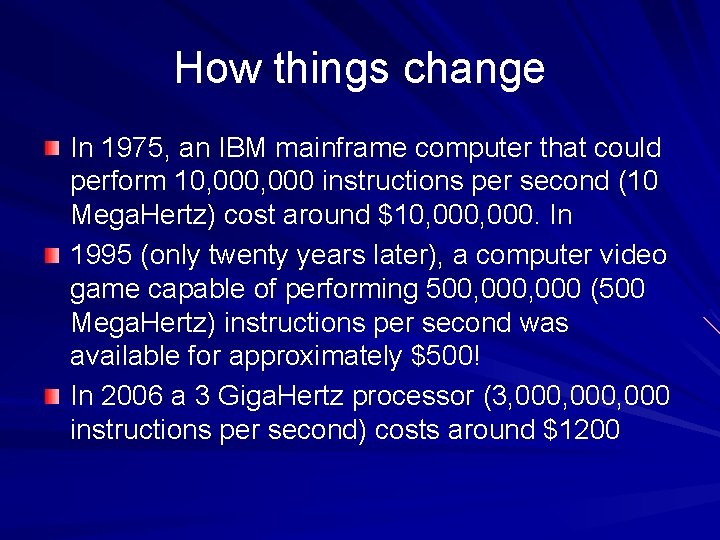 How things change In 1975, an IBM mainframe computer that could perform 10, 000