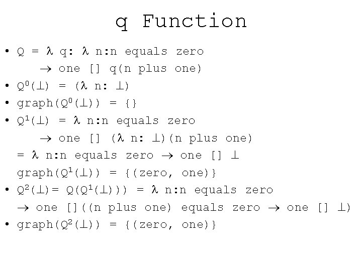 q Function • Q = q: n: n equals zero one [] q(n plus