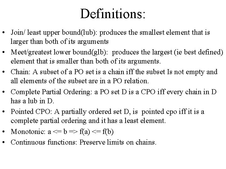 Definitions: • Join/ least upper bound(lub): produces the smallest element that is larger than