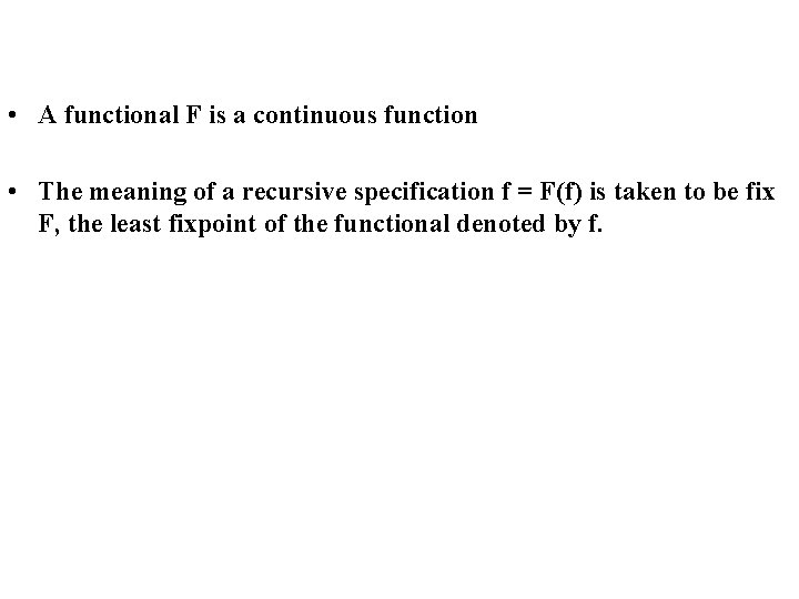  • A functional F is a continuous function • The meaning of a