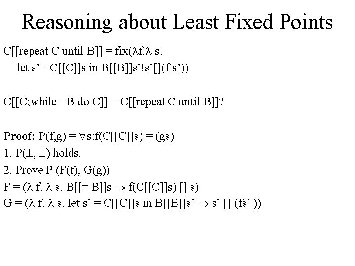 Reasoning about Least Fixed Points C[[repeat C until B]] = fix( f. s. let