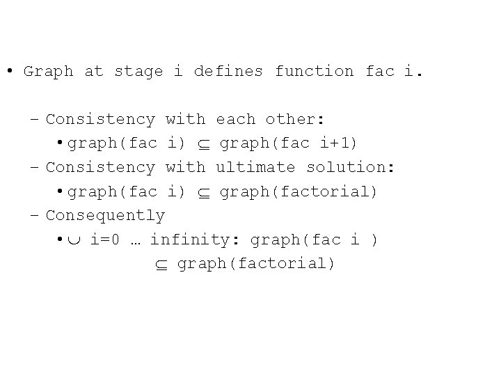  • Graph at stage i defines function fac i. – Consistency with each