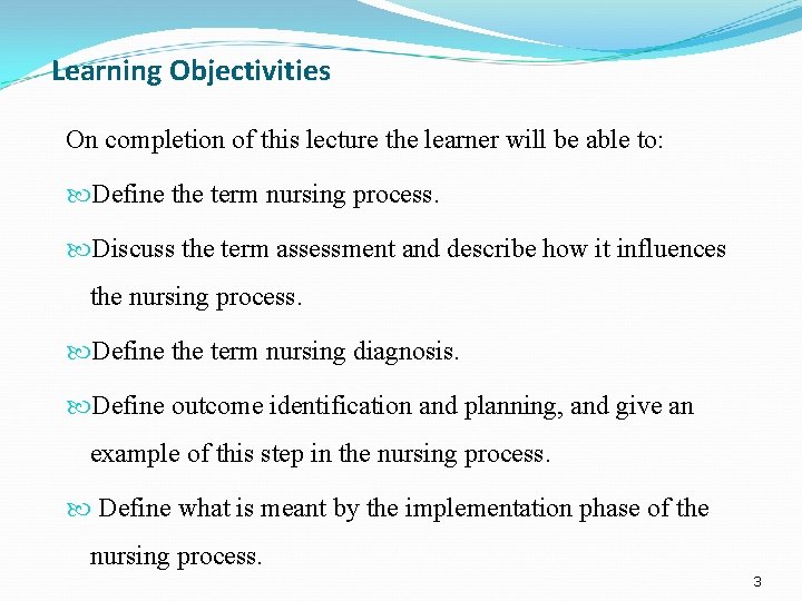 Learning Objectivities On completion of this lecture the learner will be able to: Define