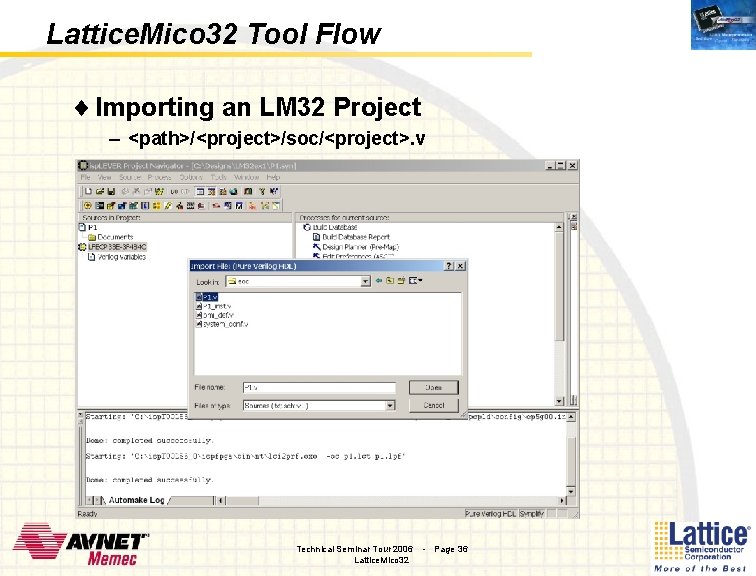 Lattice. Mico 32 Tool Flow ¨ Importing an LM 32 Project – <path>/<project>/soc/<project>. v