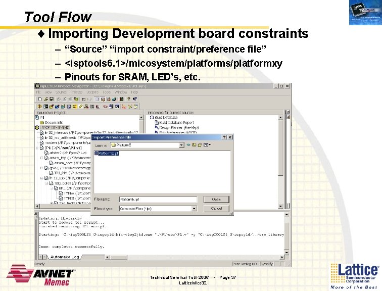 Tool Flow ¨ Importing Development board constraints – “Source” “import constraint/preference file” – <isptools