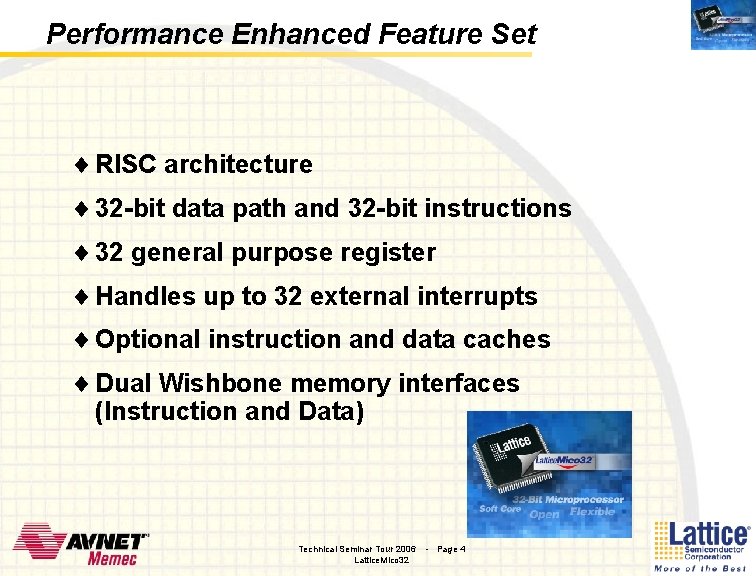 Performance Enhanced Feature Set ¨ RISC architecture ¨ 32 -bit data path and 32