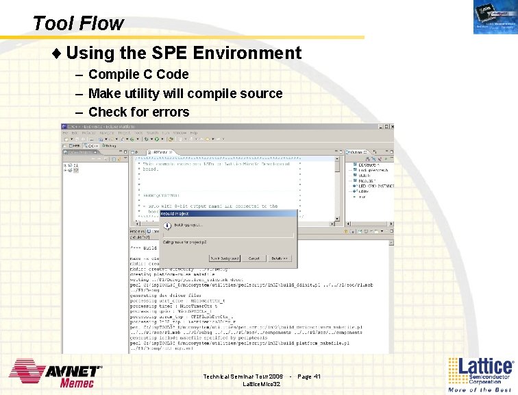 Tool Flow ¨ Using the SPE Environment – Compile C Code – Make utility Tool Flow ¨ Using the SPE Environment – Compile C Code – Make utility