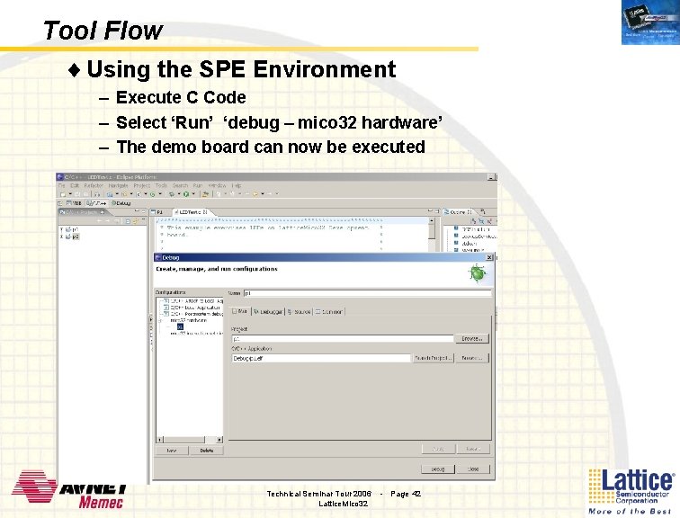 Tool Flow ¨ Using the SPE Environment – Execute C Code – Select ‘Run’