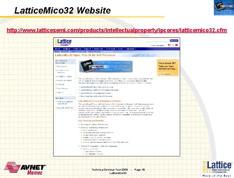 Lattice. Mico 32 Website http: //www. latticesemi. com/products/intellectualproperty/ipcores/latticemico 32. cfm Technical Seminar Tour 2006