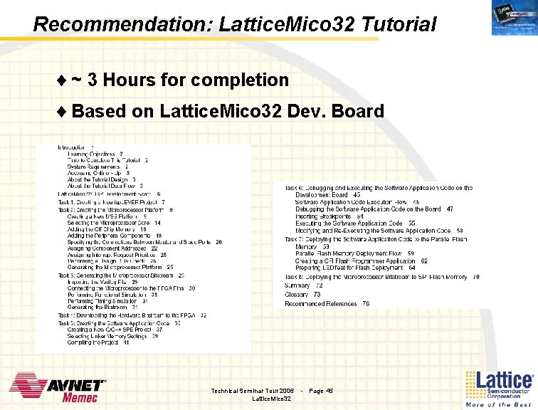 Recommendation: Lattice. Mico 32 Tutorial ¨ ~ 3 Hours for completion ¨ Based on