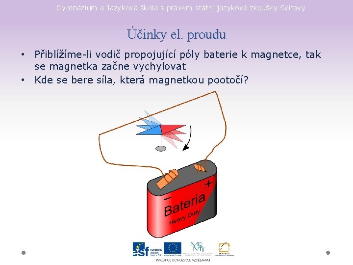 Gymnázium a Jazyková škola s právem státní jazykové zkoušky Svitavy Účinky el. proudu •