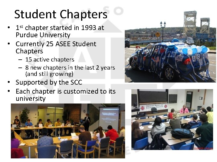 Student Chapters • 1 st chapter started in 1993 at Purdue University • Currently