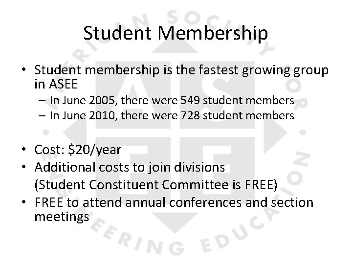 Student Membership • Student membership is the fastest growing group in ASEE – In