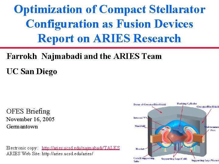 Optimization of Compact Stellarator Configuration as Fusion Devices Report on ARIES Research Farrokh Najmabadi