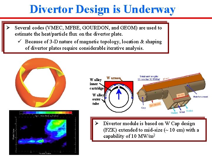 Divertor Design is Underway Ø Several codes (VMEC, MFBE, GOURDON, and GEOM) are used