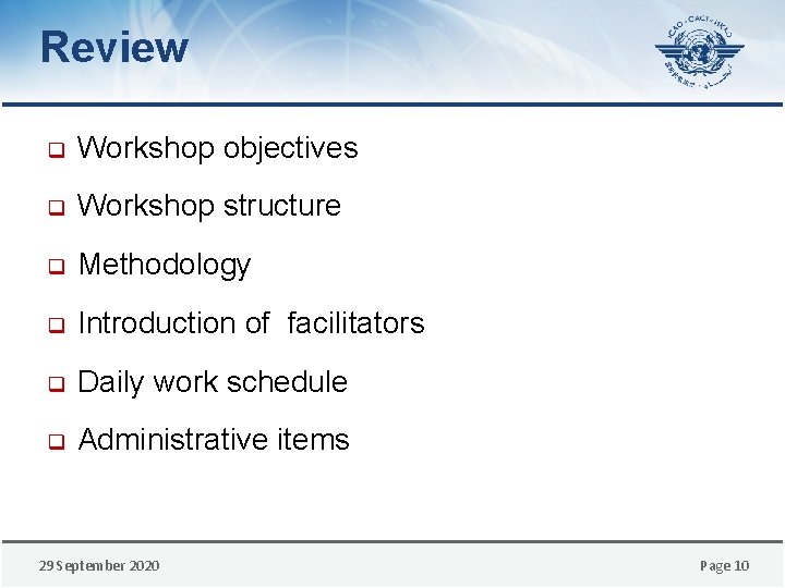 Review q Workshop objectives q Workshop structure q Methodology q Introduction of facilitators q