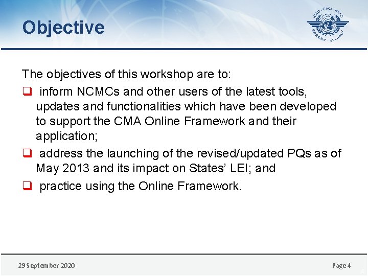 Objective The objectives of this workshop are to: q inform NCMCs and other users