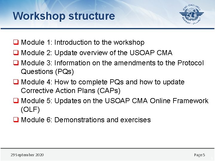 Workshop structure q Module 1: Introduction to the workshop q Module 2: Update overview