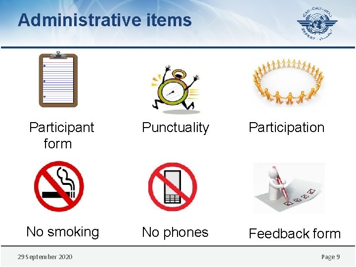 Administrative items Participant form Punctuality Participation No smoking No phones Feedback form 29 September