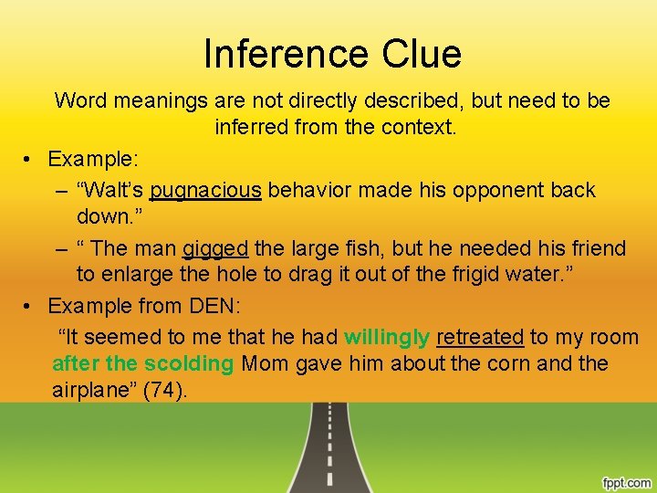 Inference Clue Word meanings are not directly described, but need to be inferred from