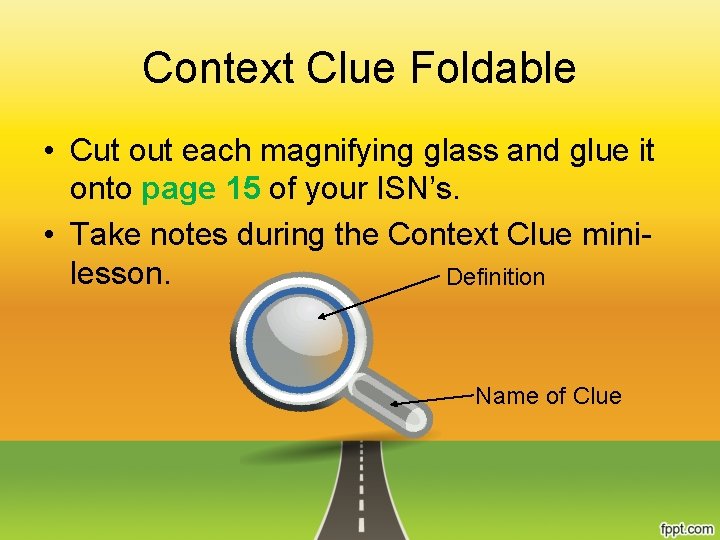 Context Clue Foldable • Cut out each magnifying glass and glue it onto page