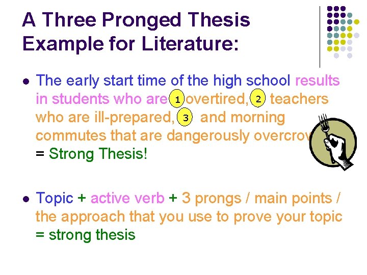 A Three Pronged Thesis Example for Literature: l The early start time of the