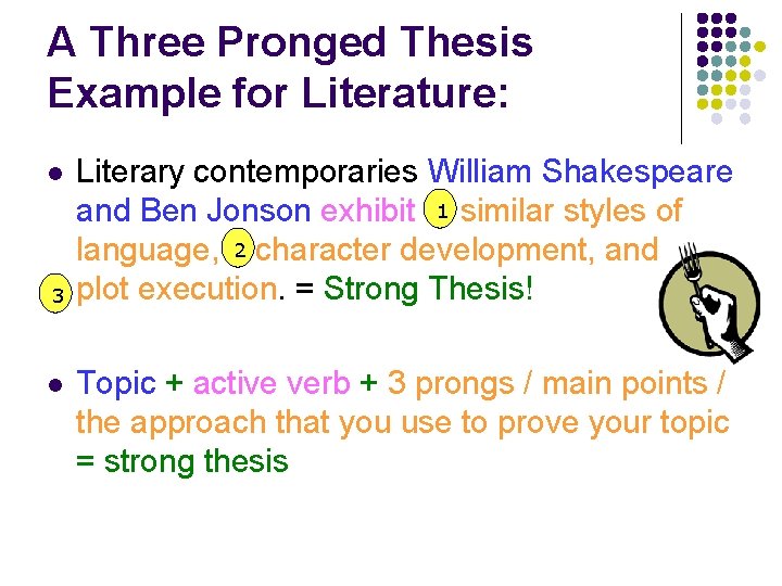 A Three Pronged Thesis Example for Literature: l 3 l Literary contemporaries William Shakespeare