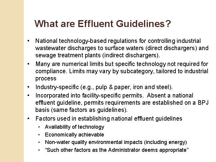 What are Effluent Guidelines? • National technology-based regulations for controlling industrial wastewater discharges to