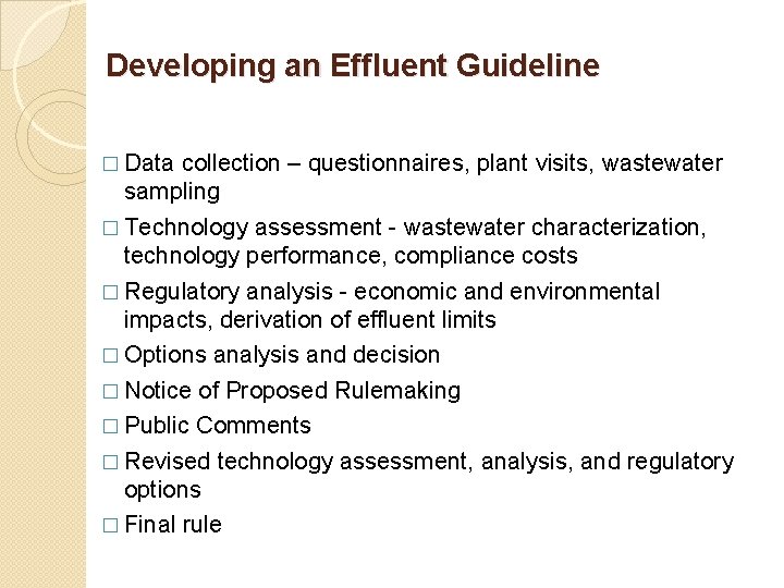 Developing an Effluent Guideline � Data collection – questionnaires, plant visits, wastewater sampling �