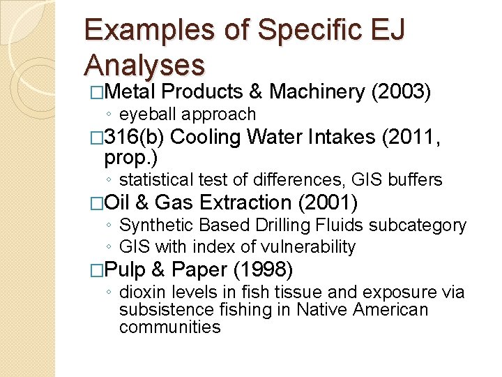 Examples of Specific EJ Analyses �Metal Products & Machinery (2003) ◦ eyeball approach �