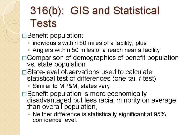 316(b): GIS and Statistical Tests �Benefit population: ◦ individuals within 50 miles of a