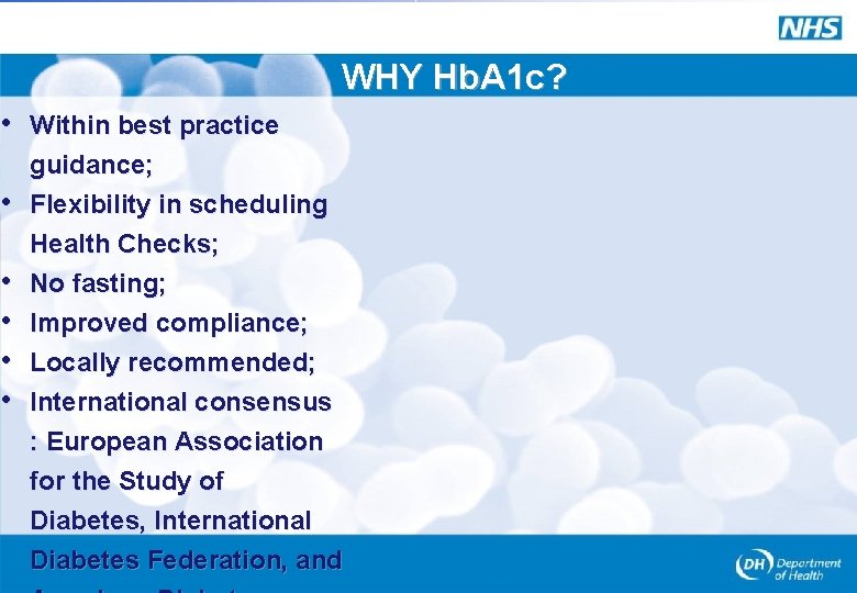 WHY Hb. A 1 c? • Within best practice • • • guidance; Flexibility