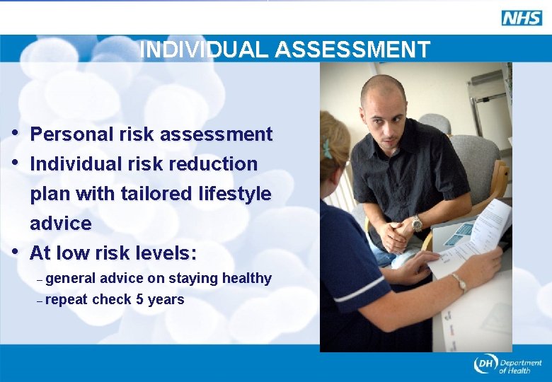 INDIVIDUAL ASSESSMENT • Personal risk assessment • Individual risk reduction • plan with tailored