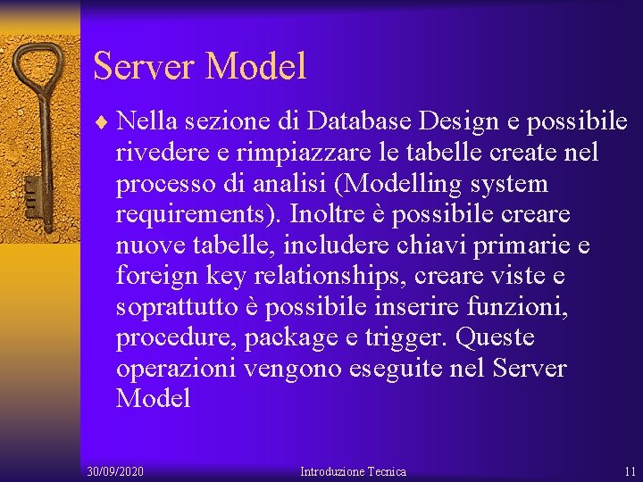 Server Model ¨ Nella sezione di Database Design e possibile rivedere e rimpiazzare le
