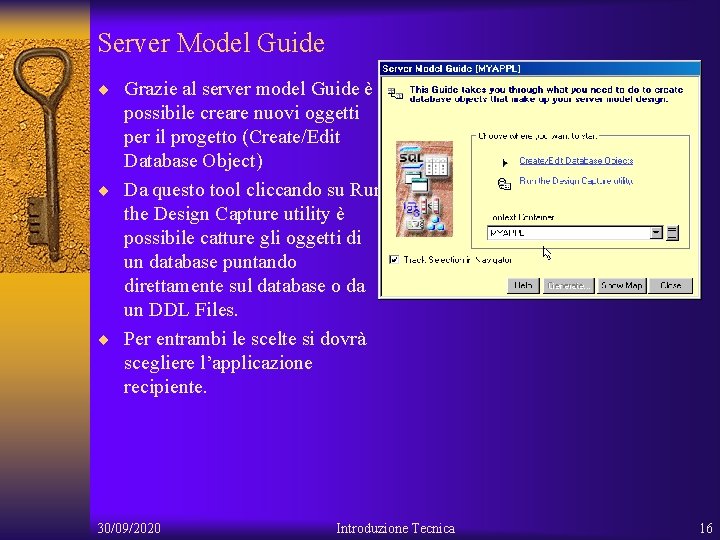 Server Model Guide ¨ Grazie al server model Guide è possibile creare nuovi oggetti