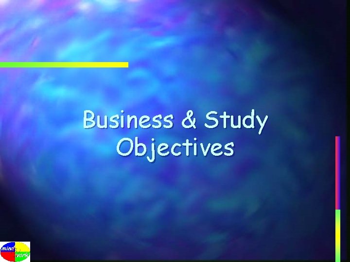 Business & Study Objectives 