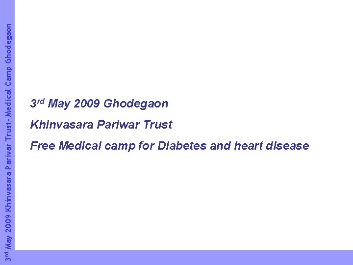 3 rd May 2009 Khinvasara Parivar Trust- Medical Camp Ghodegaon 3 rd May 2009