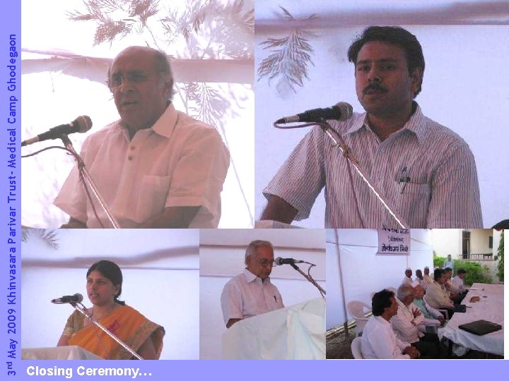 3 rd May 2009 Khinvasara Parivar Trust- Medical Camp Ghodegaon Closing Ceremony… 