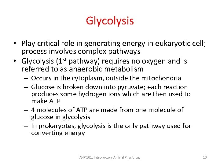 Glycolysis • Play critical role in generating energy in eukaryotic cell; process involves complex