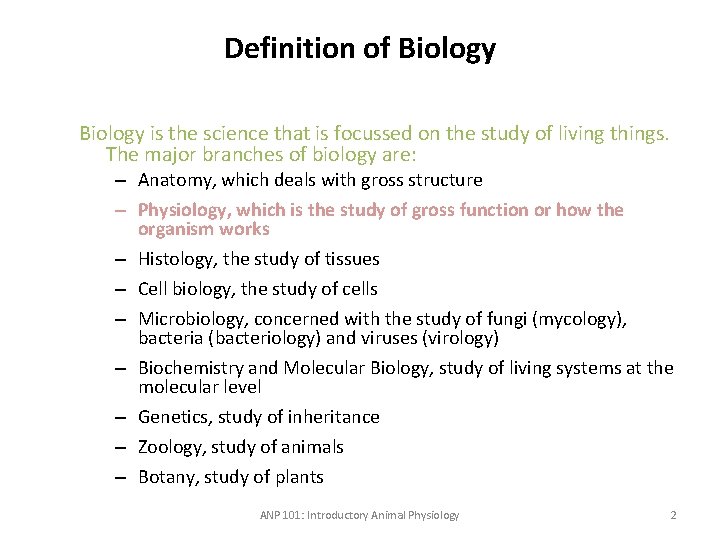 Definition of Biology is the science that is focussed on the study of living