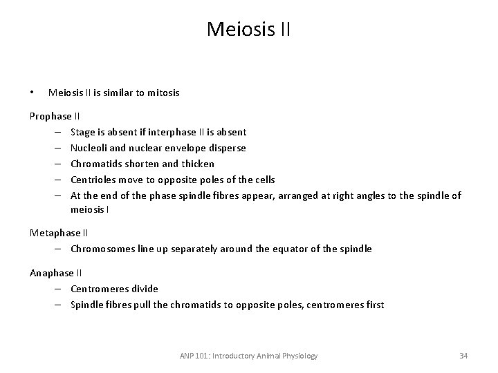 Meiosis II • Meiosis II is similar to mitosis Prophase II – Stage is