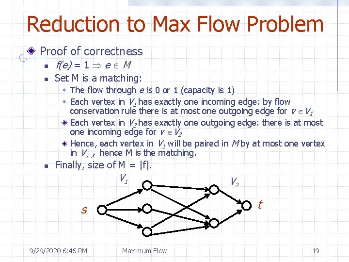 Reduction to Max Flow Problem Proof of correctness n n n f(e) = 1