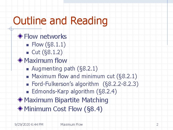 Outline and Reading Flow networks n n Flow (§ 8. 1. 1) Cut (§