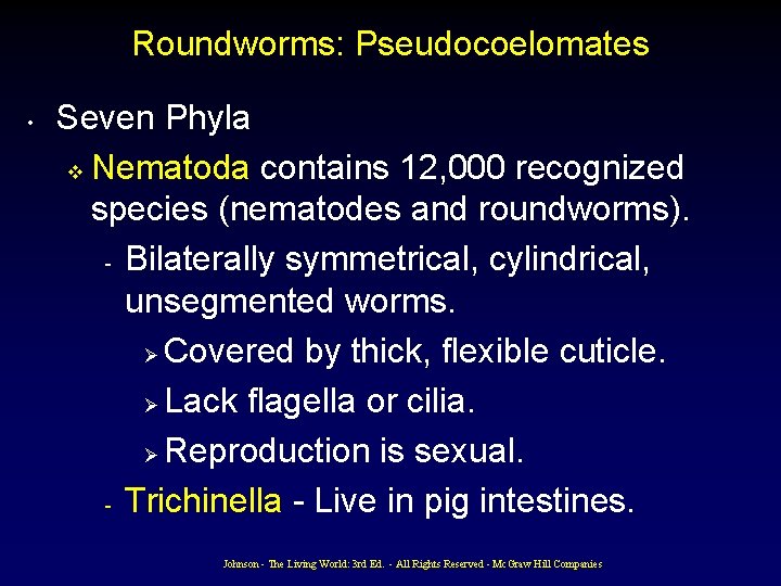 Roundworms: Pseudocoelomates • Seven Phyla v Nematoda contains 12, 000 recognized species (nematodes and Roundworms: Pseudocoelomates • Seven Phyla v Nematoda contains 12, 000 recognized species (nematodes and