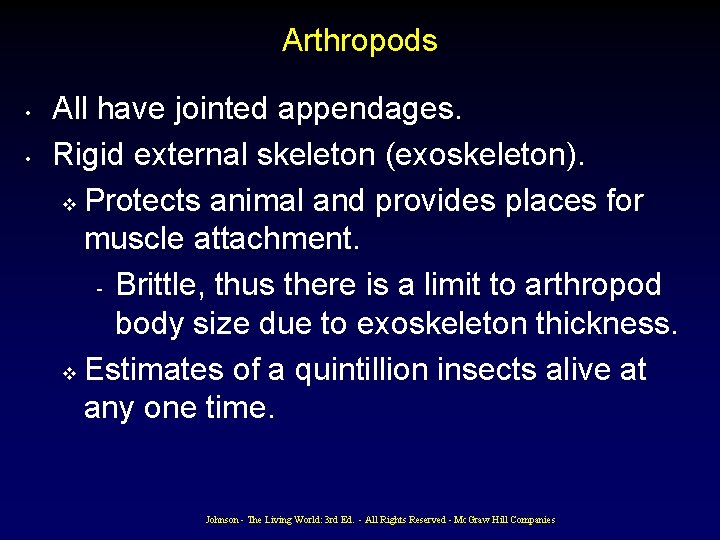 Arthropods • • All have jointed appendages. Rigid external skeleton (exoskeleton). v Protects animal Arthropods • • All have jointed appendages. Rigid external skeleton (exoskeleton). v Protects animal