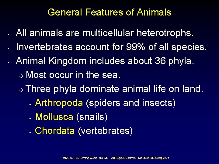 General Features of Animals • • • All animals are multicellular heterotrophs. Invertebrates account General Features of Animals • • • All animals are multicellular heterotrophs. Invertebrates account